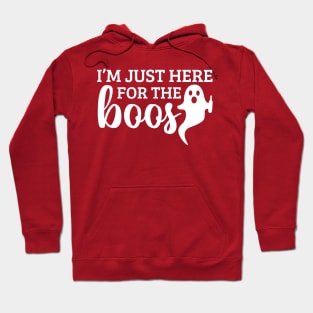 I'm just here for the boos Hoodie